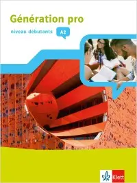 [FRA21] Génération pro - niveau débutants A2 Schulbuch - Spätbeginner
