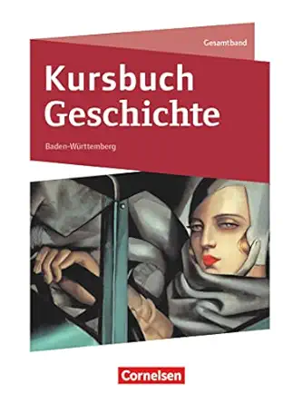 [GE04] Kursbuch Geschichte - Gesamtband: Schülerbuch - Baden-Württemberg