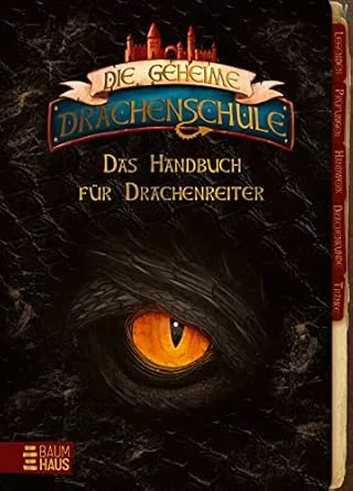Die geheime Drachenschule: Das Handbuch für Drachenreiter