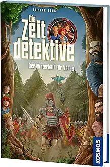 Die Zeitdetektive 8: Der Hinterhalt für Varus: Ein Krimi aus der Römerzeit. Ein spannender Zeitreise-Krimi für Kinder ab 9 Jahren