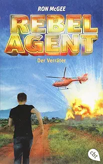 REBEL AGENT Reihe - Der Verräter, Band 2