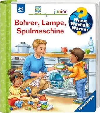 Wieso? Weshalb? Warum? junior, Band 76 - Bohrer, Lampe, Spülmaschine