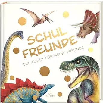 Schulfreunde: ein Album für meine Freunde Dinosaurier