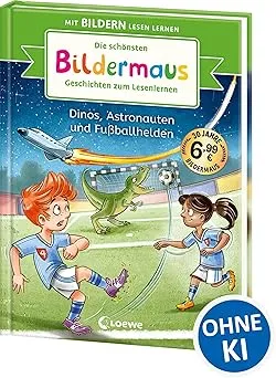 Die schönsten Bildermaus-Geschichten zum Lesenlernen - Dinos, Astronauten und Fußballhelden