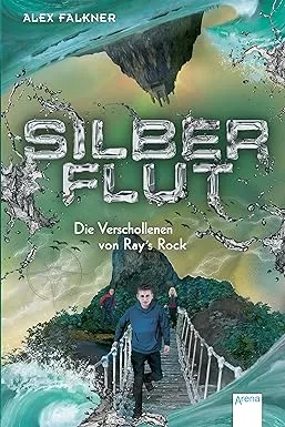 Silberflut Band 2: Die Verschollenen von Ray’s Rock