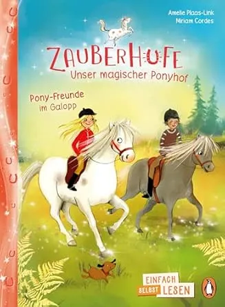 Zauberhufe: Unser magischer Ponyhof – Pony-Freunde im Galopp