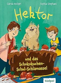 Hektor und das Schokokuchen-Schul-Schlamassel
