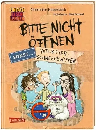 Bitte nicht öffnen, sonst ... : Yeti-Ritter-Schneegewitter Band 1 von 3