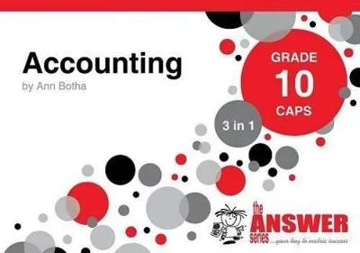 The Answer Series Gr 10 Accounting 3 in 1 CAPS Study Guide