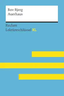 Auerhaus von Bov Bjerg: Lektüreschlüssel