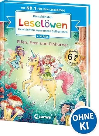 Die schönsten Leselöwen-Geschichten zum ersten Selberlesen - Elfen, Feen und Einhörner
