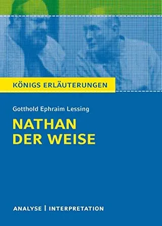 Königs Erläuterungen: Textanalyse und Interpretation zu Lessing. Nathan der Weise.